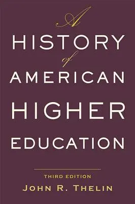 O istorie a învățământului superior american - A History of American Higher Education