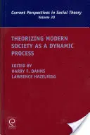 Teoretizarea societății moderne ca proces dinamic - Theorizing Modern Society as a Dynamic Process