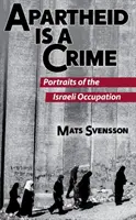 Apartheidul este o crimă (ediția a 2-a): Portrete ale ocupației israeliene a Palestinei - Apartheid Is a Crime (2nd Edition): Portraits of the Israeli Occupation of Palestine