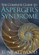 Ghidul complet al sindromului Asperger (The Complete Guide to Asperger's Syndrome) - The Complete Guide to Asperger's Syndrome