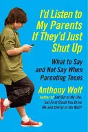 I-aș asculta pe părinții mei dacă ar tăcea din gură - I'd Listen to My Parents If They'd Just Shut Up