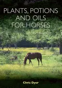 Plante, poțiuni și uleiuri pentru cai - Plants, Potions and Oils for Horses