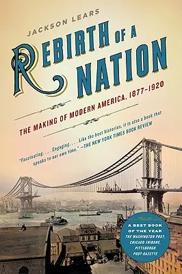 Renașterea unei națiuni: Crearea Americii moderne, 1877-1920 - Rebirth of a Nation: The Making of Modern America, 1877-1920