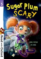 Citește cu Oxford: Etapa 5: Sugar Plum Scary - Read with Oxford: Stage 5: Sugar Plum Scary