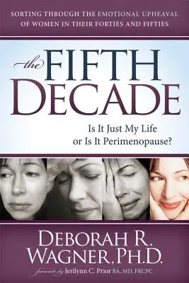 Al cincilea deceniu: Este doar viața mea sau este perimenopauză - The Fifth Decade: Is It Just My Life or Is It Perimenopause
