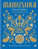 Mamushka - Rețete din Ucraina și nu numai - Mamushka - Recipes from Ukraine & beyond
