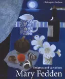 Mary Fedden: Enigme și variațiuni - Mary Fedden: Enigmas and Variations