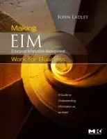 Making Enterprise Information Management (EIM) Work for Business: Un ghid pentru înțelegerea informațiilor ca un activ - Making Enterprise Information Management (EIM) Work for Business: A Guide to Understanding Information as an Asset