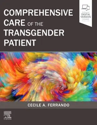 Îngrijirea cuprinzătoare a pacientului transgender - Comprehensive Care of the Transgender Patient