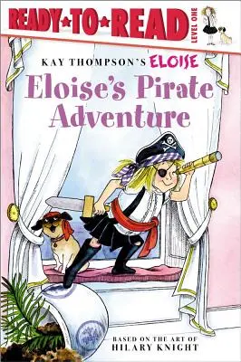 Aventura piraților lui Eloise: Ready-To-Read Nivelul 1 - Eloise's Pirate Adventure: Ready-To-Read Level 1