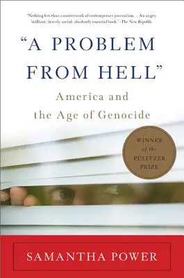 O problemă din iad: America și epoca genocidului - A Problem from Hell: America and the Age of Genocide