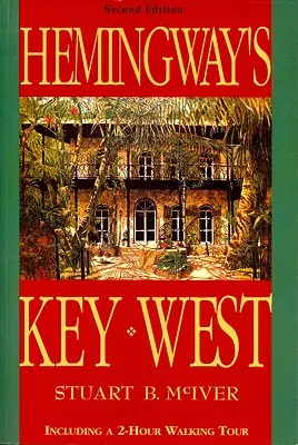 Key West-ul lui Hemingway - Hemingway's Key West