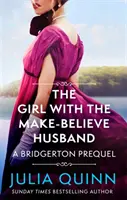 Girl with the Make-Believe Husband - un prequel Bridgerton - Girl with the Make-Believe Husband - A Bridgerton Prequel