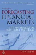 Previzionarea piețelor financiare: Psihologia investițiilor de succes - Forecasting Financial Markets: The Psychology of Successful Investing