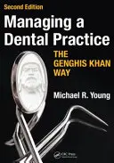 Gestionarea unui cabinet stomatologic în maniera Genghis Khan - Managing a Dental Practice the Genghis Khan Way