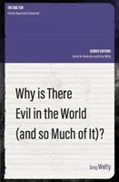 De ce există răul în lume (și atât de mult din el?) - Why Is There Evil in the World (and So Much of It?)