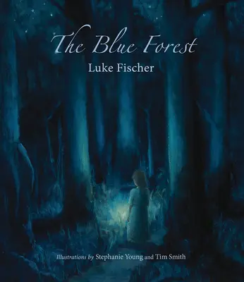 Pădurea albastră: Bedtime Stories for the Nights of the Week (Povești de culcare pentru nopțile săptămânii) - The Blue Forest: Bedtime Stories for the Nights of the Week