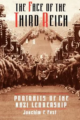Chipul celui de-al Treilea Reich: Portrete ale liderilor naziști - The Face of the Third Reich: Portraits of the Nazi Leadership