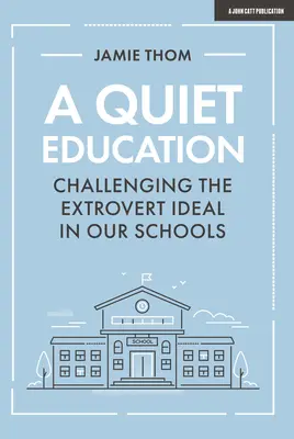 O educație liniștită: Contestarea idealului extrovertit în școlile noastre - A Quiet Education: Challenging the Extrovert Ideal in Our Schools