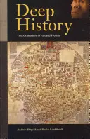 Istoria profundă: Arhitectura trecutului și a prezentului - Deep History: The Architecture of Past and Present
