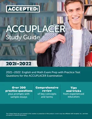 Ghid de studiu ACCUPLACER 2021-2022: Pregătire pentru examenul de engleză și matematică cu întrebări practice de test pentru examenul ACCUPLACER - ACCUPLACER Study Guide 2021-2022: English and Math Exam Prep with Practice Test Questions for the ACCUPLACER Examination