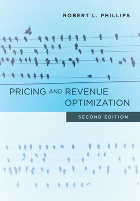 Optimizarea prețurilor și a veniturilor: Ediția a doua - Pricing and Revenue Optimization: Second Edition