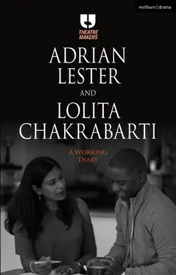 Adrian Lester și Lolita Chakrabarti: un jurnal de lucru - Adrian Lester and Lolita Chakrabarti: A Working Diary