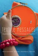 Mesaje textile; Dispecerate din lumea textilelor electronice și a educației - Textile Messages; Dispatches From the World of E-Textiles and Education