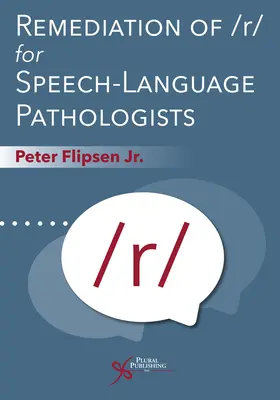 Remedierea /R/ pentru patologi logopedici - Remediation of /R/ For Speech-Language Pathologists
