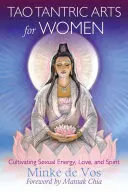 Tao Tantric Arts pentru femei: Cultivarea energiei sexuale, a iubirii și a spiritului - Tao Tantric Arts for Women: Cultivating Sexual Energy, Love, and Spirit