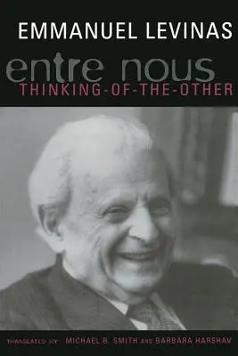 Între noi: Eseuri despre gândirea celuilalt (Entre Nous: Essays on Thinking-Of-Thether) - Entre Nous: Essays on Thinking-Of-The-Other
