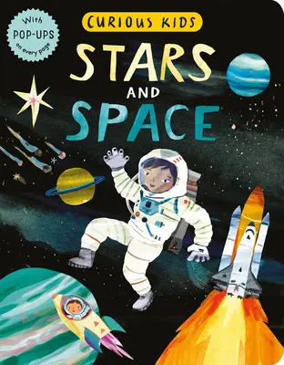 Curious Kids: Stele și spațiu: Cu Pop-Ups pe fiecare pagină - Curious Kids: Stars and Space: With Pop-Ups on Every Page