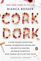 Cork Dork: O aventură alimentată cu vin printre somelierii obsesivi, vânătorii de sticle mari și oamenii de știință necinstiți care m-au învățat să trăiesc - Cork Dork: A Wine-Fueled Adventure Among the Obsessive Sommeliers, Big Bottle Hunters, and Rogue Scientists Who Taught Me to Live