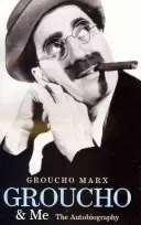 Groucho și cu mine - Autobiografia - Groucho and Me - The Autobiography
