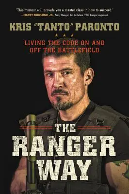 The Ranger Way: Trăirea codului pe și în afara câmpului de luptă - The Ranger Way: Living the Code on and Off the Battlefield