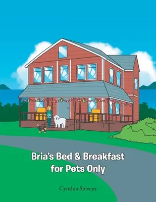 Bria's Bed & Breakfast doar pentru animale de companie - Bria's Bed & Breakfast for Pets Only