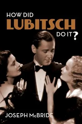 Cum a făcut-o Lubitsch? - How Did Lubitsch Do It?