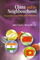 : China și vecinătățile sale: Perspective din India și Vietnam - : China and its Neighbourhood: Perspectives from India and Vietnam