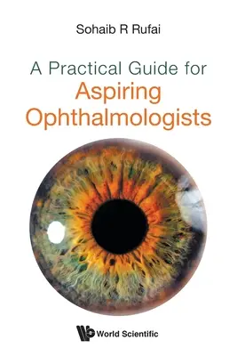 Un ghid practic pentru oftalmologii aspiranți - A Practical Guide for Aspiring Ophthalmologists