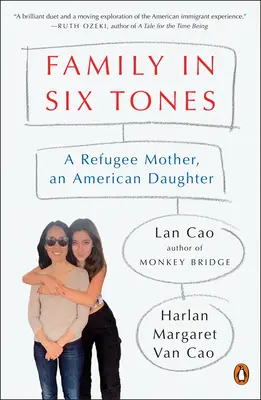 Familie în șase tonuri: O mamă refugiată, o fiică americană - Family in Six Tones: A Refugee Mother, an American Daughter