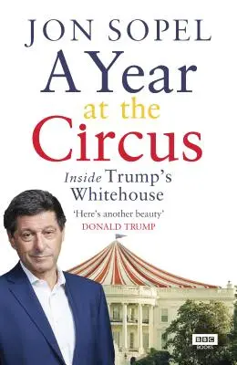Un an la circ: În interiorul Casei Albe a lui Trump - A Year at the Circus: Inside Trump's White House