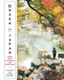 Onsen of Japan: Cele mai bune izvoare termale și case de baie din Japonia - Onsen of Japan: Japan's Best Hot Springs and Bath Houses