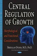 Reglarea centrală a creșterii - considerații morfologice și funcționale - Central Regulation of Growth - Morphological & Functional Considerations