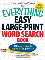 The Everything Easy Large-Print Word Search Book: 150 de puzzle-uri superdimensionate, super-ușoare - The Everything Easy Large-Print Word Search Book: 150 Supersized, Super-Easy Puzzles