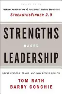 Leadership bazat pe puncte forte: Marii lideri, echipele și motivele pentru care oamenii îi urmează - Strengths Based Leadership: Great Leaders, Teams, and Why People Follow