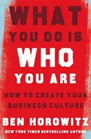 What You Do Is Who You Are - Cum să-ți creezi cultura de afaceri - What You Do Is Who You Are - How to Create Your Business Culture