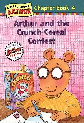 Arthur și concursul de cereale Crunch: O carte cu capitole despre Arthur - Arthur and the Crunch Cereal Contest: An Arthur Chapter Book