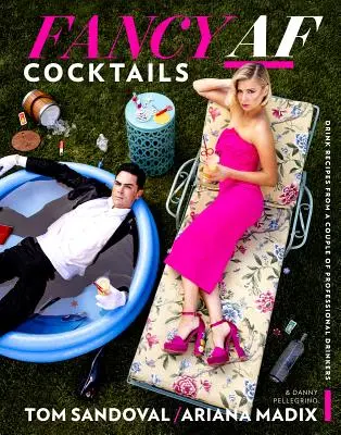 Fancy AF Cocktails: Rețete de băuturi de la un cuplu de băutori profesioniști - Fancy AF Cocktails: Drink Recipes from a Couple of Professional Drinkers