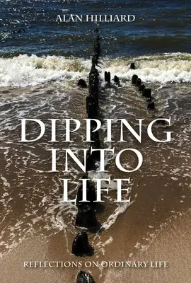 Cufundarea în viață - Dipping Into Life