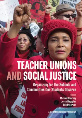 Sindicatele profesorilor și justiția socială: Organizarea pentru școlile și comunitățile pe care elevii noștri le merită - Teacher Unions and Social Justice: Organizing for the Schools and Communities Our Students Deserve